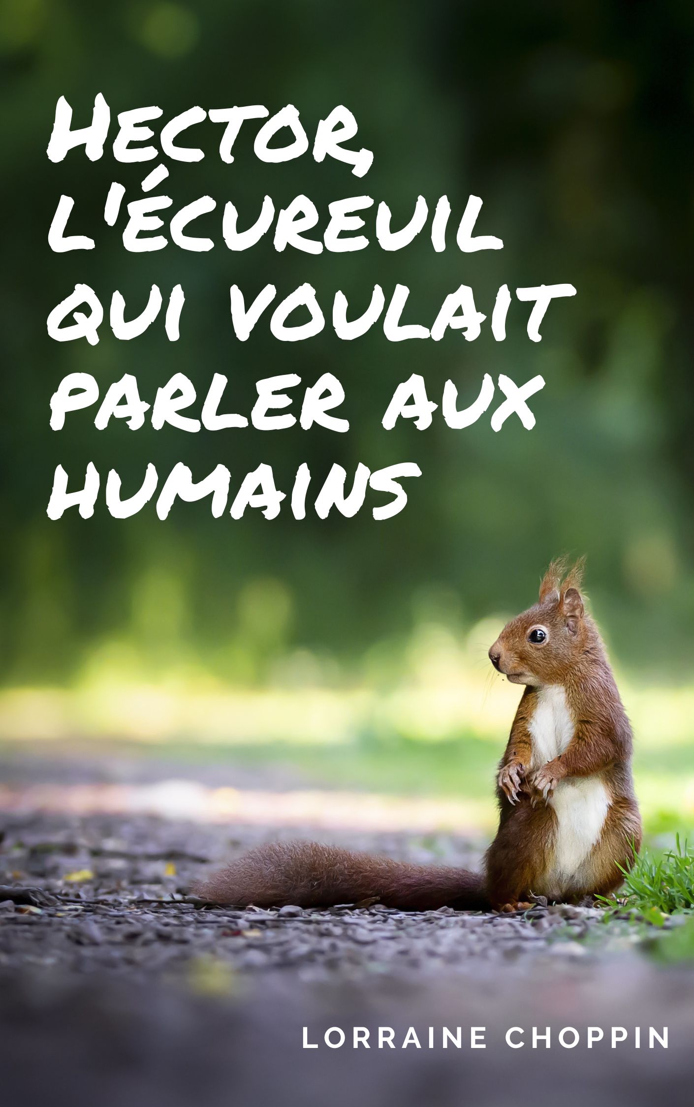 couverture de Hector, l'écureuil qui voulait parler aux humains de Lorraine Choppin